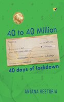 40 To 40 Million: 40 Days Of Lockdown