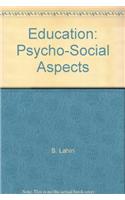 Education: Psycho-Social Aspects