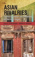 Asian Rivalries: Conflict, Escalation, and Limitations on Two-Level Games