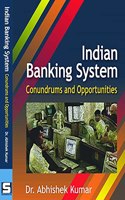 Indian Banking System: Conundrums and Opportunities, ISBN : 978-93-88147-09-5