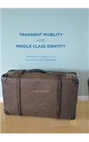 Transient Mobility and Middle Class Identity