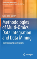 Methodologies of Multi-Omics Data Integration and Data Mining: Techniques and Applications