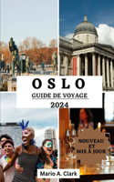 Oslo Guide de Voyage 2024: Explorer la capitale norvégienne, le meilleur moment pour visiter, les hébergements, les informations de voyage mises à jour et les conseils d'initi(22 Updated Ultimate Travel Guide)