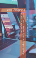Learn Web Development: A Step-by-Step Guide for Beginners: Learn web Designing