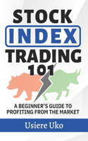 Stock Index Trading 101: A Beginner's Guide to Profiting from the Market(6 Online Trading for Beginners)
