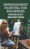 Impressionist Painting For Beginners