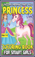 Unicorn Mermaid Fairy and Princess Coloring Book for Smart Girls Ages 4-8: Great Coloring Book for Empowering Girls