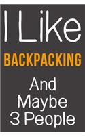 I Like Backpacking And Maybe 3 People