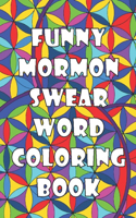 Funny Mormon Swear Word Coloring Book: Clean Silly Swear Word Mandala Coloring Book for Adults; Ages 8+