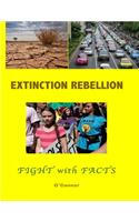 Extinction Rebellion--Fight with Facts: Black and White edition