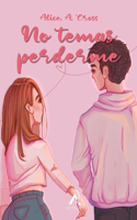 No temas perderme