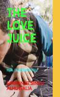 Love Juice: Feel it around You