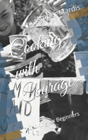 Cooking with Courage: Cooking for Beginners