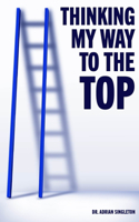 Thinking My Way to the Top