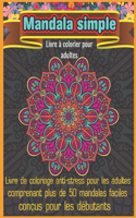 Mandala Simple Livre à colorier pour adultes