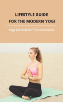 Lifestyle Guide For The Modern Yogi