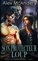 Son Protecteur Loup: Romance Mafieuse MM avec Métamorphe Loup