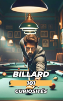 Billard 101 Curiosités: Incroyables et Surprenants Événements