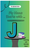 My Name Starts With...J