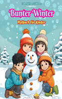 Bunter Winter Malbuch für Kinder Fröhliche Bilder von Weihnachtsszenen, Schnee, süßen Freunden und mehr