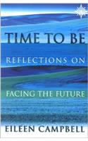 Time to be: Reflections on Facing the Future