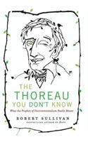The Thoreau You Don't Know