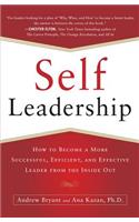 Self-Leadership: How to Become a More Successful, Efficient, and Effective Leader from the Inside Out