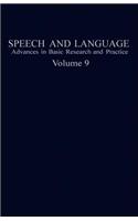 Speech and Language: v. 9 Advances in Basic Research and Practice