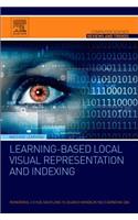 Learning-Based Local Visual Representation and Indexing