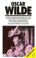 The Importance of Being Earnest and Other Plays
