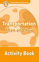 Oxford Read and Discover: Level 5: Transportation Then and Now Activity Book