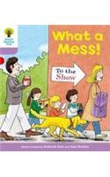 Oxford Reading Tree: Level 1+: More Patterned Stories: What a Mess!: (Oxford Reading Tree)