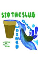 Sid the Slug Washed Away