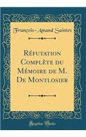 Réfutation Complète du Mémoire de M. De Montlosier (Classic Reprint)