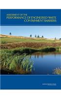Assessment of the Performance of Engineered Waste Containment Barriers