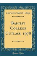 Baptist College Cutlass, 1978 (Classic Reprint)