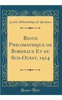 Revue Philomathique de Bordeaux Et du Sud-Ouest, 1914 (Classic Reprint)