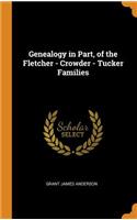 Genealogy in Part, of the Fletcher - Crowder - Tucker Families