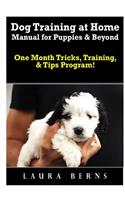 Dog Training at Home Manual for Puppies & Beyond