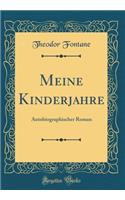 Meine Kinderjahre: Autobiographischer Roman (Classic Reprint)