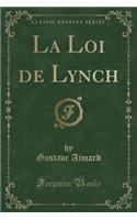 La Loi de Lynch (Classic Reprint)