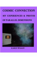 Cosmic Connection My Experiences and Photos of Parallel dimensions