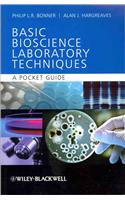 Basic Bioscience Laboratory Techniques - A Pocket Guide