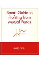 Smart Guide to Profiting from Mutual Funds