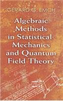 Algebraic Methods in Statistical Mechanics and Quantum Field Theory