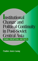 Institutional Change and Political Continuity in Post-Soviet Central Asia