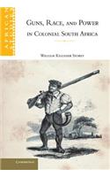 Guns, Race, and Power in Colonial South Africa