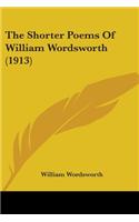 The Shorter Poems Of William Wordsworth (1913): (English)