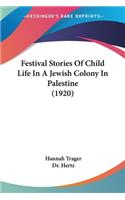 Festival Stories Of Child Life In A Jewish Colony In Palestine (1920)