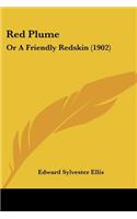 Red Plume: Or A Friendly Redskin (1902)(English)